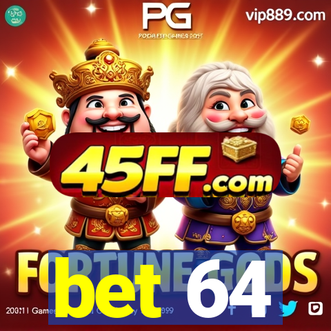 bet 64